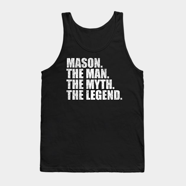 Mason Legend Mason Name Mason given name Tank Top by TeeLogic